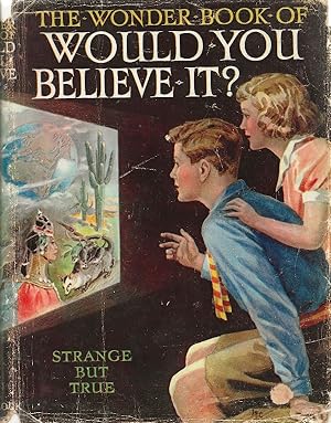 The Wonder Book of Would You Believe It?