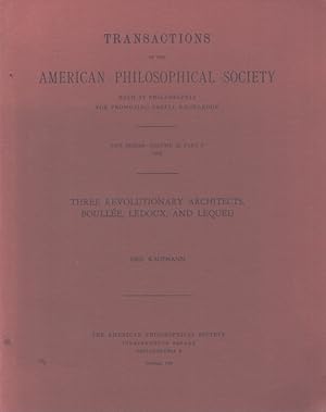 Transactions of the American Philosophical Society : Three Revolutionary Architects : Boullee, Le...