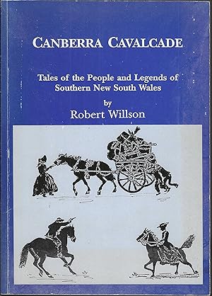 Canberra cavalcade: Tales of the people and legends of southern New South Wales