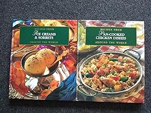 Recipes From Around The World: Ice Creams & Sorbets, Pan-Cooked Chicken Dishes (Set of 2 Hardbacks)