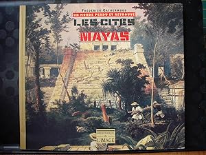 Les cités Mayas - Un monde perdu et retrouvé