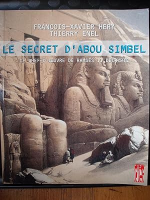 Le secret d'Abou Simbel - Le chef-d'oeuvre de Ramsès II décrypté