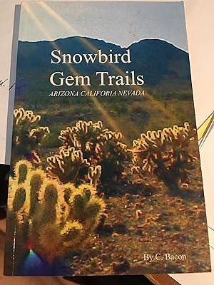 Snowbird Gem Trails. Arizona California Nevada
