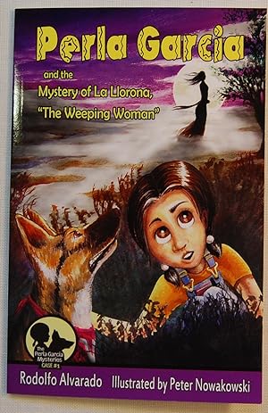 Perla Garcia and the Mystery of La Llorona, The Weeping Woman