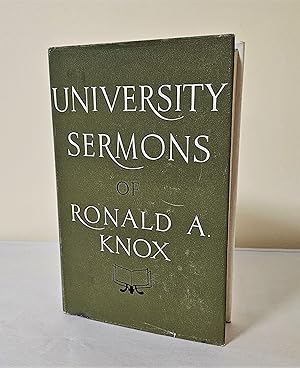 University Sermons of Ronald A. Knox; together with sermons preached on various occasions
