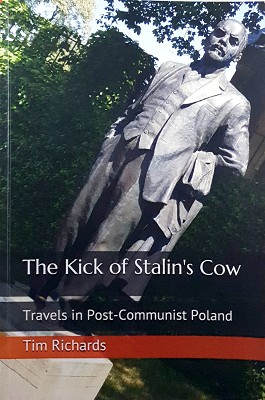 The Kick Of Stalin's Cow: Travels In Post-Communist Poland