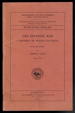 THE DIVINING ROD. A HISTORY OF WATER WITCHING.