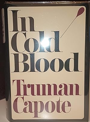 In Cold Blood ( withTwo Dust Jackets - one a Facsimile)