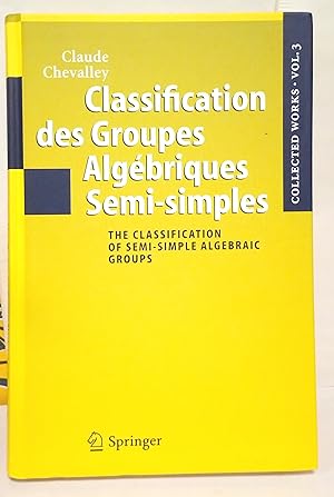 Classification des groupes algébriques semi-simples. The Classification of semi-simple algebraic ...