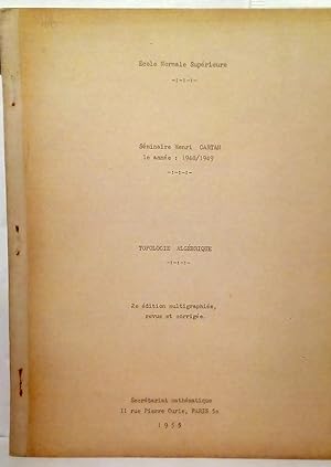 Topologie algébrique. 2e édition multigraphiée, revue et corrigée. Séminaire Henri Cartan. 1e ann...
