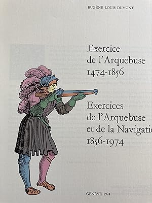 Exercice de l'Arquebuse 1474-1856. Exercices de l'Arquebuse et de la Navigation 1856-1974.
