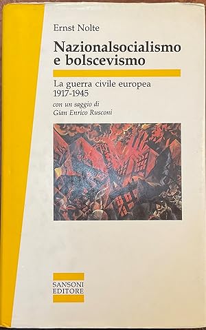 Nazionalsocialismo e bolscevismo. La guerra civile europea 1917-1945