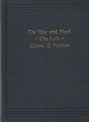 The Use and Need or Life of Carry A. Nation