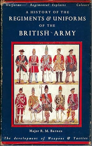 A History Of The Regiments And Uniforms Of The British Army