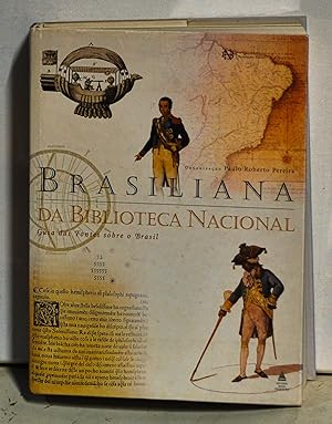 Brasiliana da Biblioteca Nacional: Guia das Fontes sobre o Brasil. Obra preparada em comemoração ...