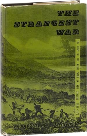 The Strangest War: the Story of the Maori Wars 1860-1872