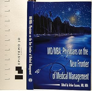 Md/MBA: Physicians on the New Frontier of Medical Management