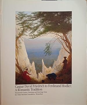 CASPAR DAVID FRIEDRICH TO FERDINAND HODLER: A ROMANTIC TRADITION.