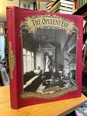The Opulent Eye : Late Victorian and Edwardian Taste in Interior Design