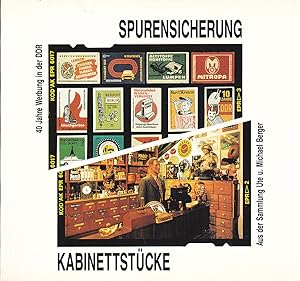 Spurensicherung - 40 Jahre Werbung in der DDR. Kabinettstücke aus der Sammlung Ute und Michael Be...
