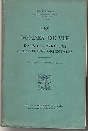 Les Modes de vie dans les Pyrénées atlantiques orientales. Avec 152 figures et 34 planches hors t...