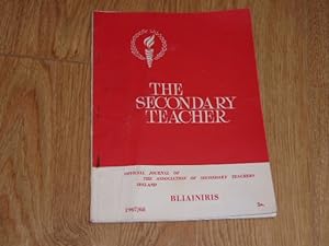 The Secondary Teacher Bliainris Official Publication of The Association 1967/68