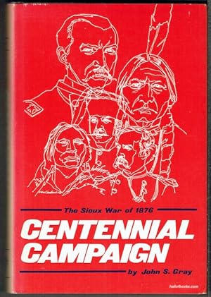 Centennial Campaign: The Sioux War Of 1876
