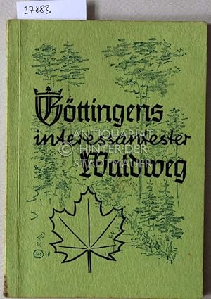 Göttingens interessantester Waldweg. Unter Mitarb. v. Leßner, .