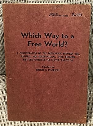 Which Way to a Free World? A Consideration of the Difference Between the Natural and Supernatural...
