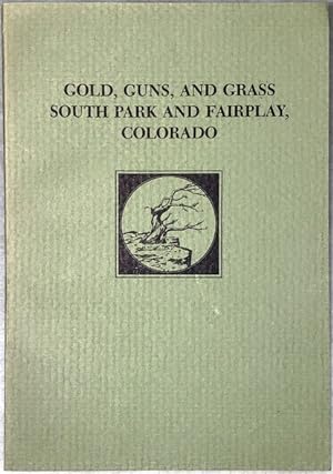 Gold, Guns, and Grass: South Park and Fairplay, Colorado