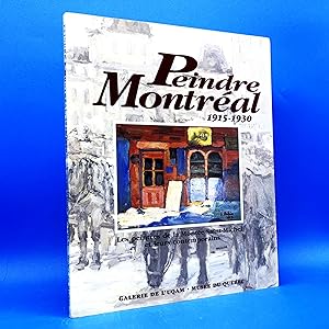 Peindre à Montréal, 1915-1930. Les peintres de la Montée Saint-Michel et leurs contemporains
