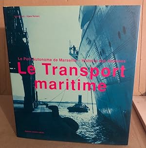 Le transport maritime : Le Port Autonome de Marseille Histoire des hommes01/11/03