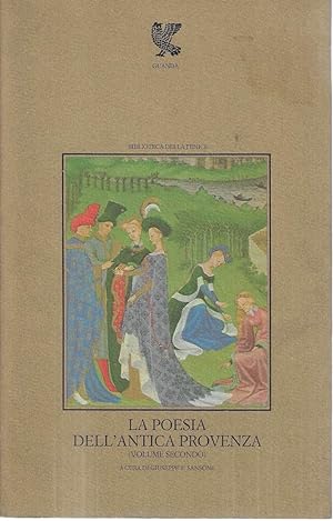 La poesia dell'antica Provenza (Vol. II). Testi e storia dei trovatori
