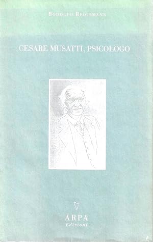 Vita e opere di Cesare Musatti. Vol. I : Cesare Musatti, psicologo 1897-1938