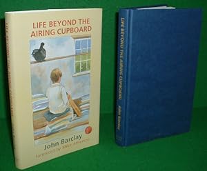 LIFE BEYOND THE AIRING CUPBOARD (SIGNED COPY)