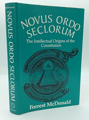 NOVUS ORDO SECLORUM: The Intellectual Origins of the Constitution