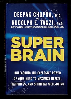 Super Brain: Unleashing The Explosive Power Of Your Mind To Maximize Health, Happiness, And Spiri...