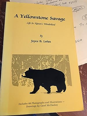 Signed. A Yellowstone Savage: Life in Nature's Wonderland