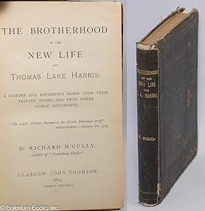 The Brotherhood of the New Life and Thomas Lake Harris: A history and exposition based upon their...