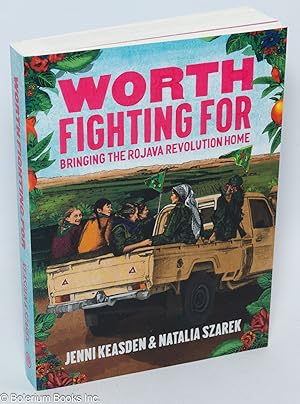 Worth fighting for, bringing the Rojava revolution home