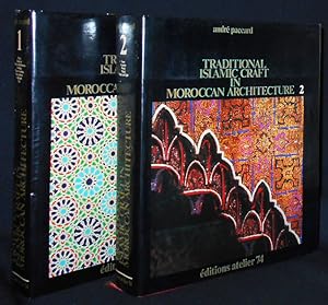 Traditional Islamic Craft in Moroccan Architecture [2 volumes]; Andre Paccard; Translated from th...