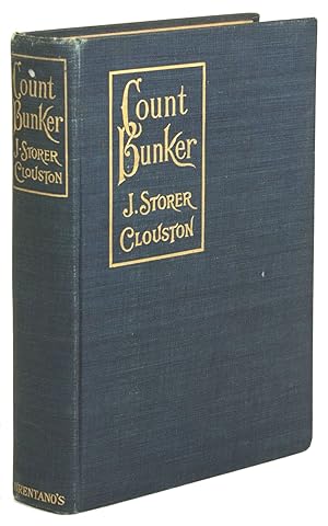 COUNT BUNKER BEING A BALD YET VERACIOUS CHRONICLE CONTAINING SOME FURTHER PARTICULARS OF TWO GENT...