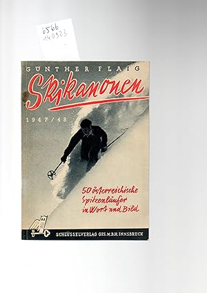 Skikanonen 1947/48. 50 österreichische Spitzenläufer in Wort und Bild.