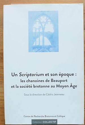 Un scriptorium et son époque : les chanoines de Beauport et la société bretonne au Moyen Age