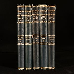 Calendar of Letter-Books preserved among the Archives of the Corporation of the City of London at...