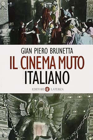 Il cinema muto italiano. Da "La presa di Roma" a "Sole" 1905-1929