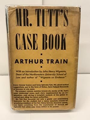 Mr. Tutt's Case Book; Being a Collection of his most Celebrated trials as Reported and Compiled