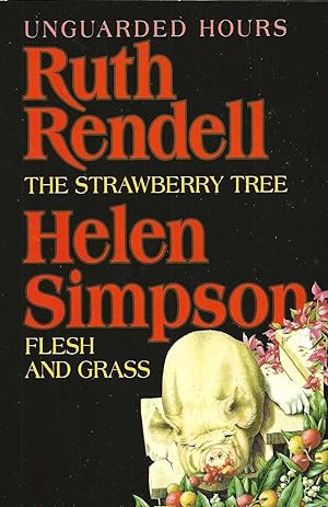 UNGUARDED HOURS ~ THE STRAWBERRY TREE ~ FLESH AND GRASS