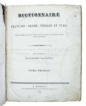 [THE PRINCE OF MOLDOVIA'S EASTERN LANGUAGES LEXICON] Dictionnaire français-arabe, persan et turc,...