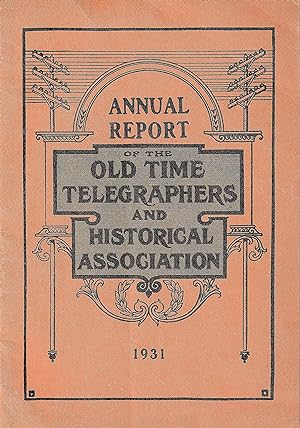 Annual Report of the Old Time Telegraphers and Historical Association 1931 - Thomas Edison.